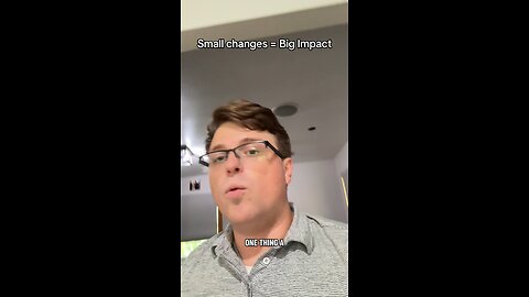Small changes = big impact