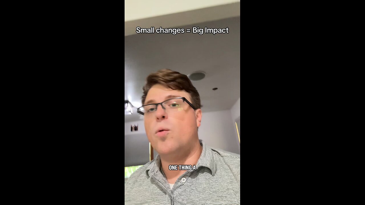 Small changes = big impact