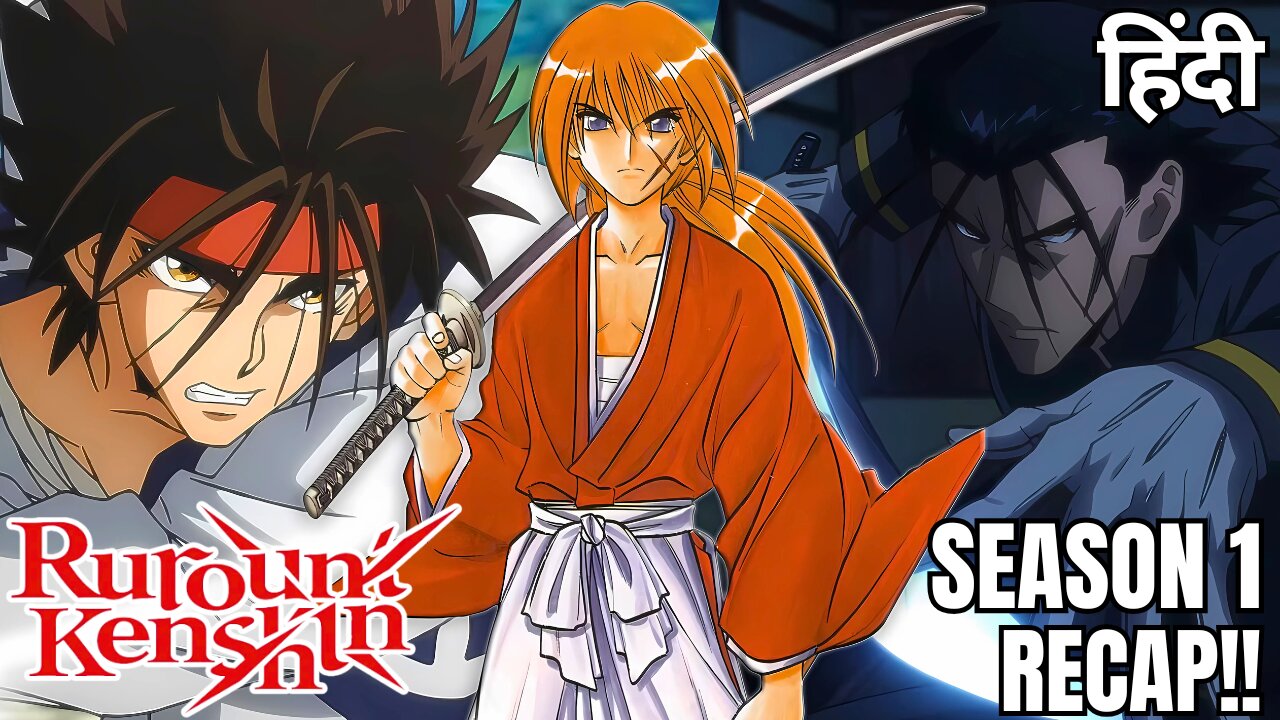 Rurouni Kenshin Season 1 Hindi Recap | The Epic Samurai Tale Returns