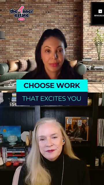 Choose work that excites you