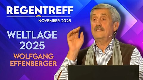 17.11.25🇩🇪🇦🇹🇨🇭NUOVISO🎇👉🇪🇺⛈️REGENTREFF⛈️🇪🇺👈🗽"Weltlage 2025 - W. Effenberger"