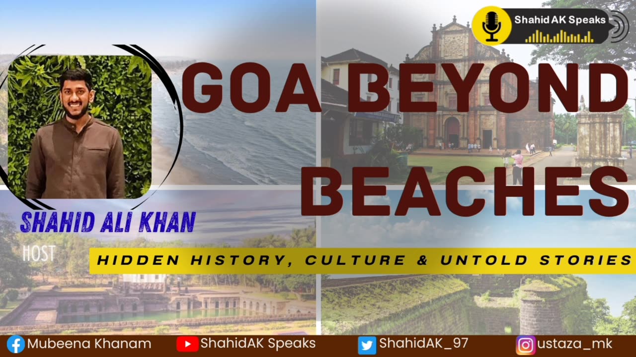 Goa Beyond Beaches | History & Stories | پوشیدہ تاریخ، ثقافت اور ان کہی کہانیاں Ft. Shahid Ali Khan