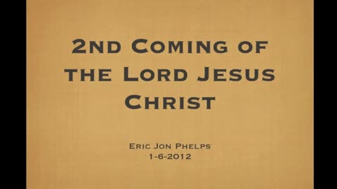 The Return of the Lord Jesus Christ (Eric J. Phelps)