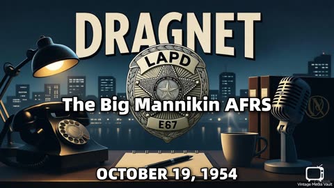 Dragnet - The Big Mannikin AFRS - October 19, 1954 - Classic Police Radio Drama