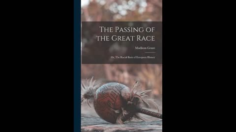 The Passing of the Great Race -10-11- The Nordic Race Outside of Europe - Racial Aptitudes.