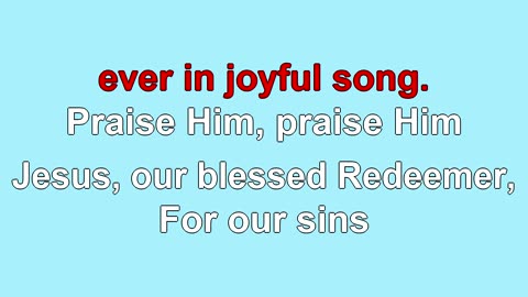 Praise Him Praise Him 3 Verses