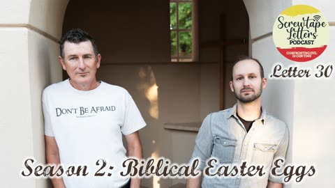 Be Strong in the Lord - Letter #30: Biblical Easter Eggs in the Screwtape Letters