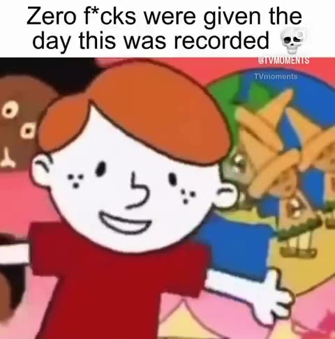 From a time when we did not give a shit.