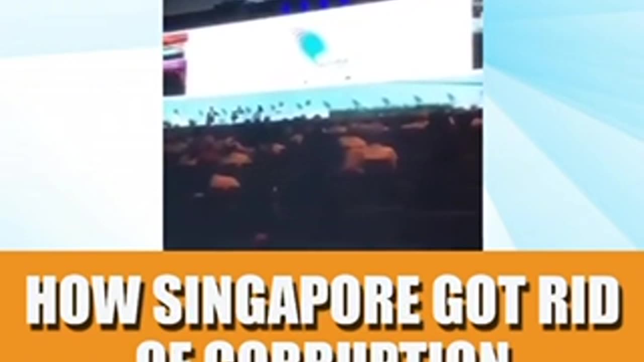 HOW SINGAPORE GOT RID OF CORRUPTION