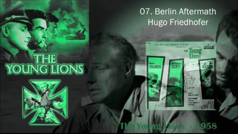 07 Berlin Aftermath - Hugo Friedhofer - The Young Lions 1958