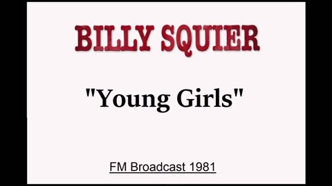 Billy Squier - Young Girls (Live in Boston, Massachusetts 1981) FM Broadcast