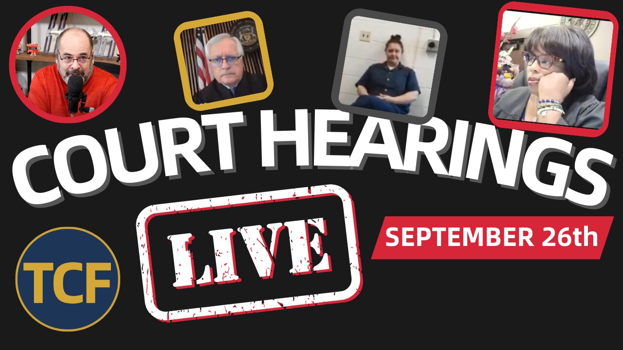 Court Coverage - Live Court Hearings - Sep 26th - Judge Simpson, McNally, Boyd, West, and More