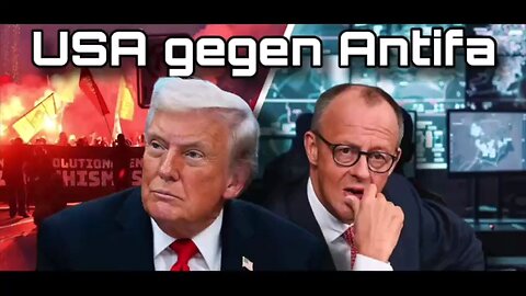 🎥 Merz-Regierung nervös: USA bekämpfen deutsche Antifa