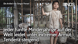 Jeder fünfte Minderjährige auf der Welt leidet unter extremer Armut, Tendenz steigend | S. Ferrari