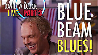 DAVID WILCOCK UPDATE 01.27.2025 - Blue Beam Blues!THE MOST awaited event ( PART 3 )