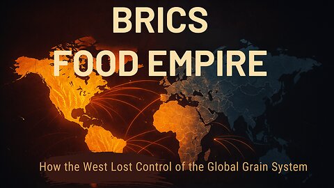 BRICS Food Empire: How the West Lost Control of the Global Grain System | #TCP-E12