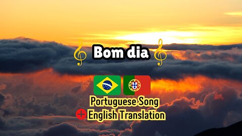 Bom Dia. Portugue Song