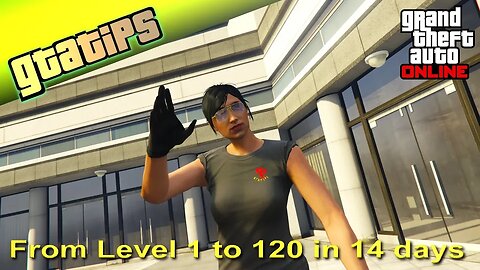 ✔️ Video 1 Day 1 - Take your GTA character from level 1 to 120 in 14 days