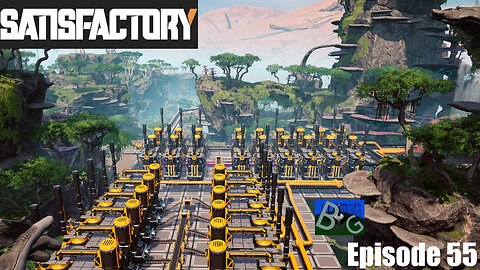 Satisfactory 1.1 Playthrough Ep. 55