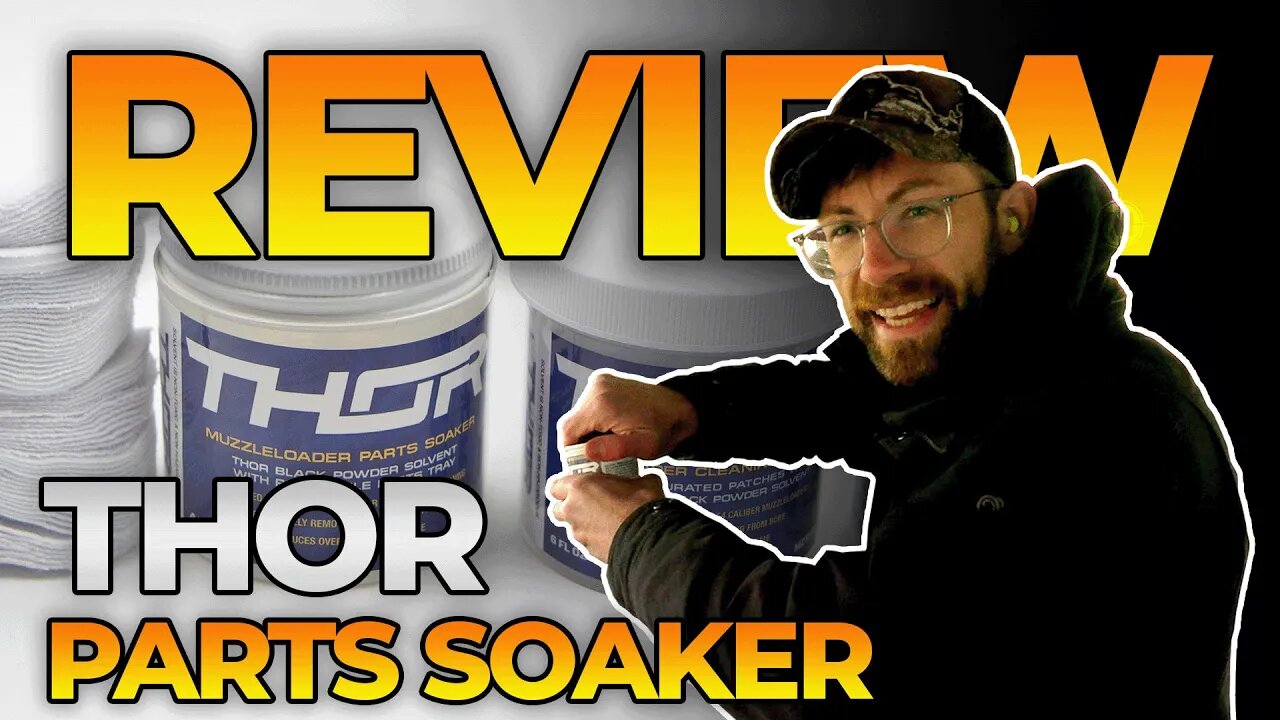 Thor™ Muzzleloading Parts Soaker Review