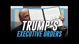 Alex Jones Breaks Down President Trump's Key Executive Orders