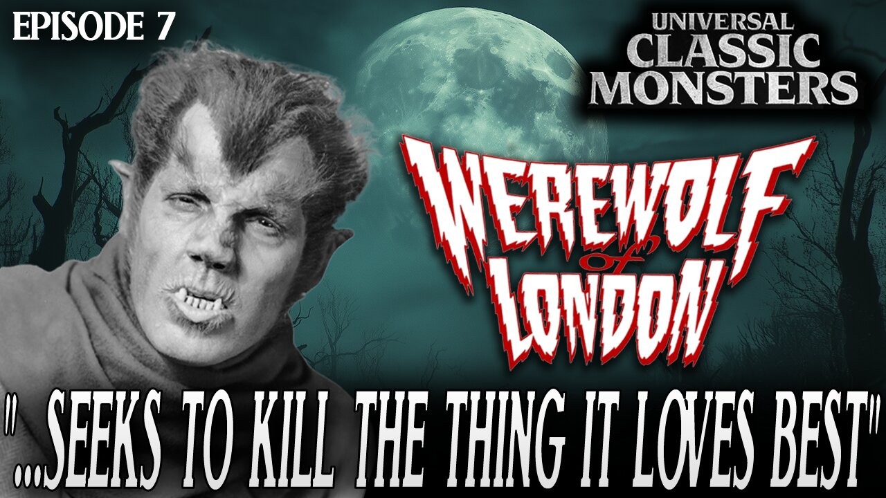 Werewolf of London | Universal Classic Monster Movies #RANKED Ep. 7