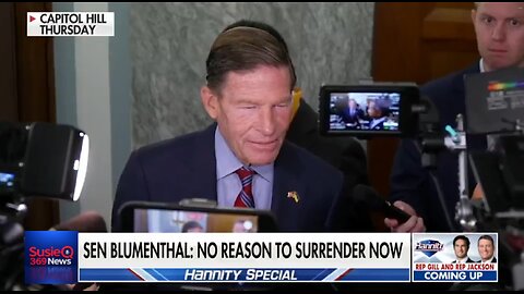 SEN BLUMENTHAL: NO REASON TO SURRENDER NOW