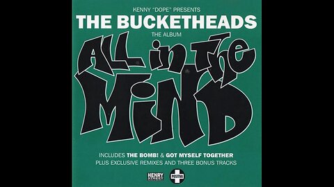 Kenny "Dope" Presents The Bucketheads - All In The Mind (UK) 1995 CD