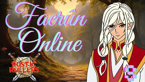 Faerun Online #3 | Rustic Rollers