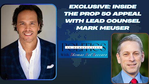 Exclusive: Inside the Prop 50 Appeal With Lead Counsel Mark Meuser