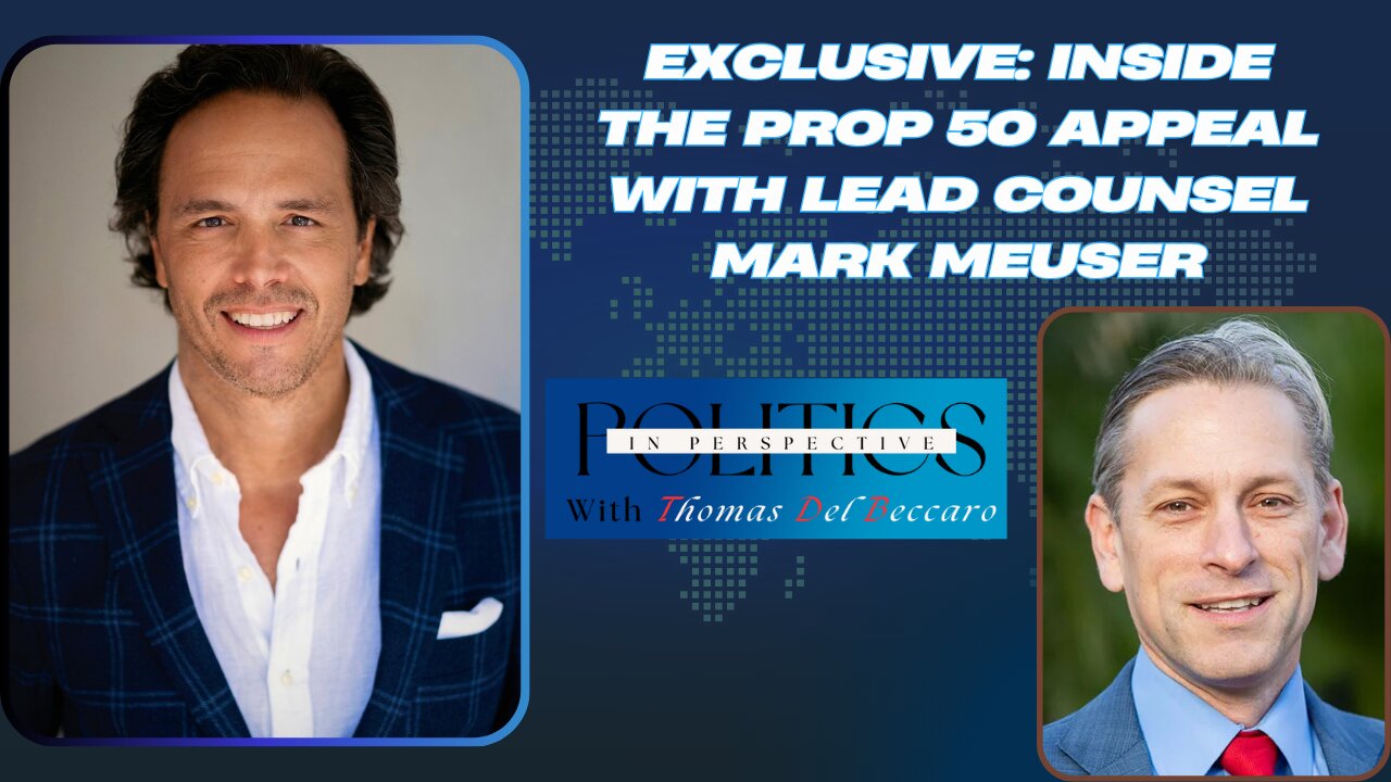 Exclusive: Inside the Prop 50 Appeal With Lead Counsel Mark Meuser