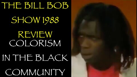 COLORISM : THE BILL BOGGS SHOW (1988) REVIEW | LIGHT SKIN VS. DARK SKIN