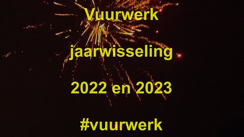 Vuurwerk jaarwisseling 2022 en 2023