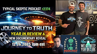 Journey to Truth Podcast – Year in Review, Conspiracies & New Documentary - Typical Skeptic # 2374
