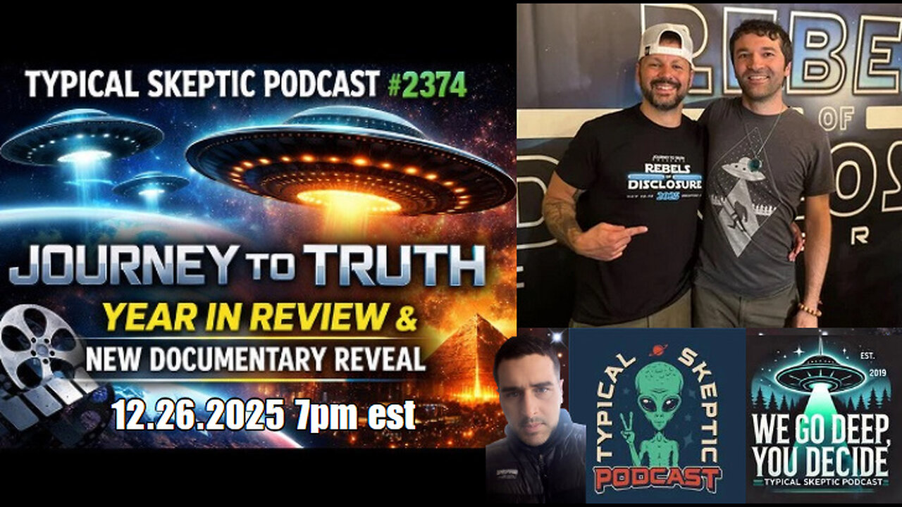Journey to Truth Podcast – Year in Review, Conspiracies & New Documentary - Typical Skeptic # 2374