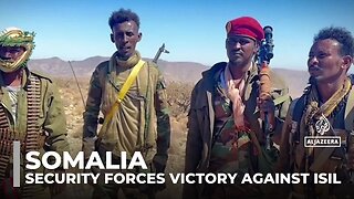 Somalia's security forces claim major victory against ISIL in Puntland