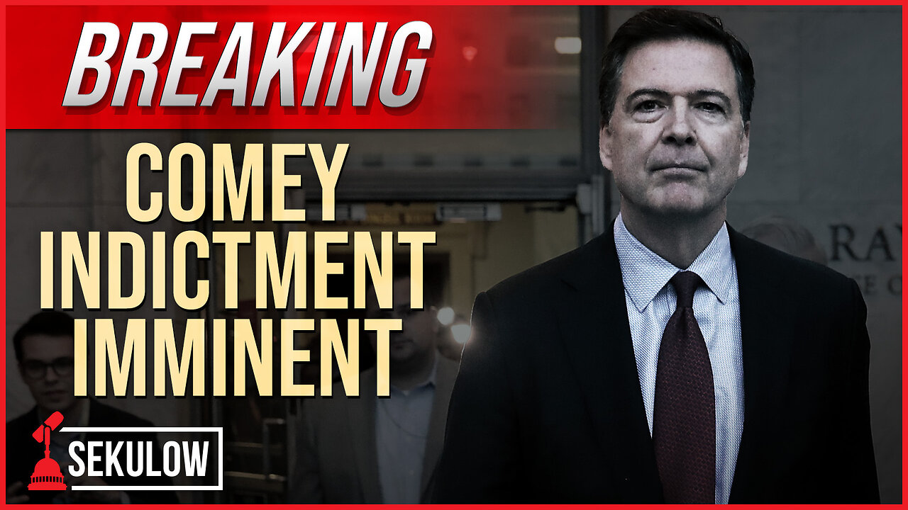 BREAKING: Comey Indictment Imminent