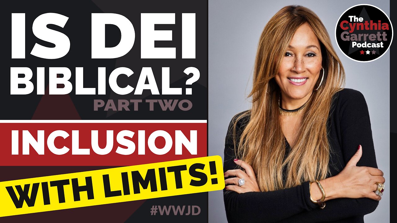 Is DEI Biblical? Part Two - Inclusion With Limits!