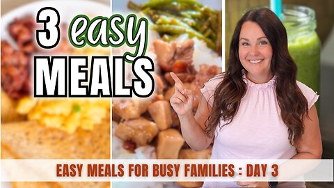 3 QUICK + EASY Meals Your Family Will Actually Eat (Day 3)