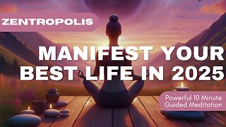 Manifest Your BEST Life in 2025 with This Powerful 10-Minute Guided Meditation! ✨