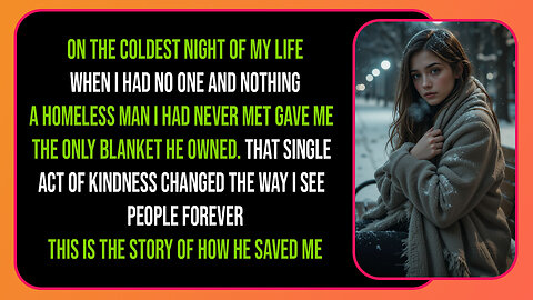 The Homeless Man Who Gave Me His Blanket Story