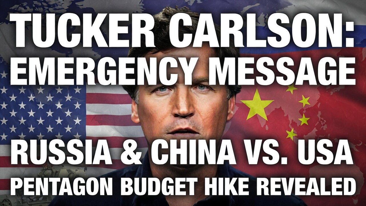 Tucker Carlson: Emergency Warning – U.S. Military Budget Hike Amid Russia-China Alignment & NATO Secrets