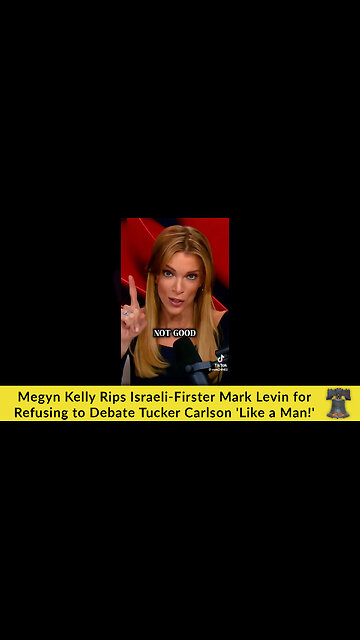 Megyn Kelly Rips Israeli-Firster Mark Levin for Refusing to Debate Tucker Carlson 'Like a Man!'