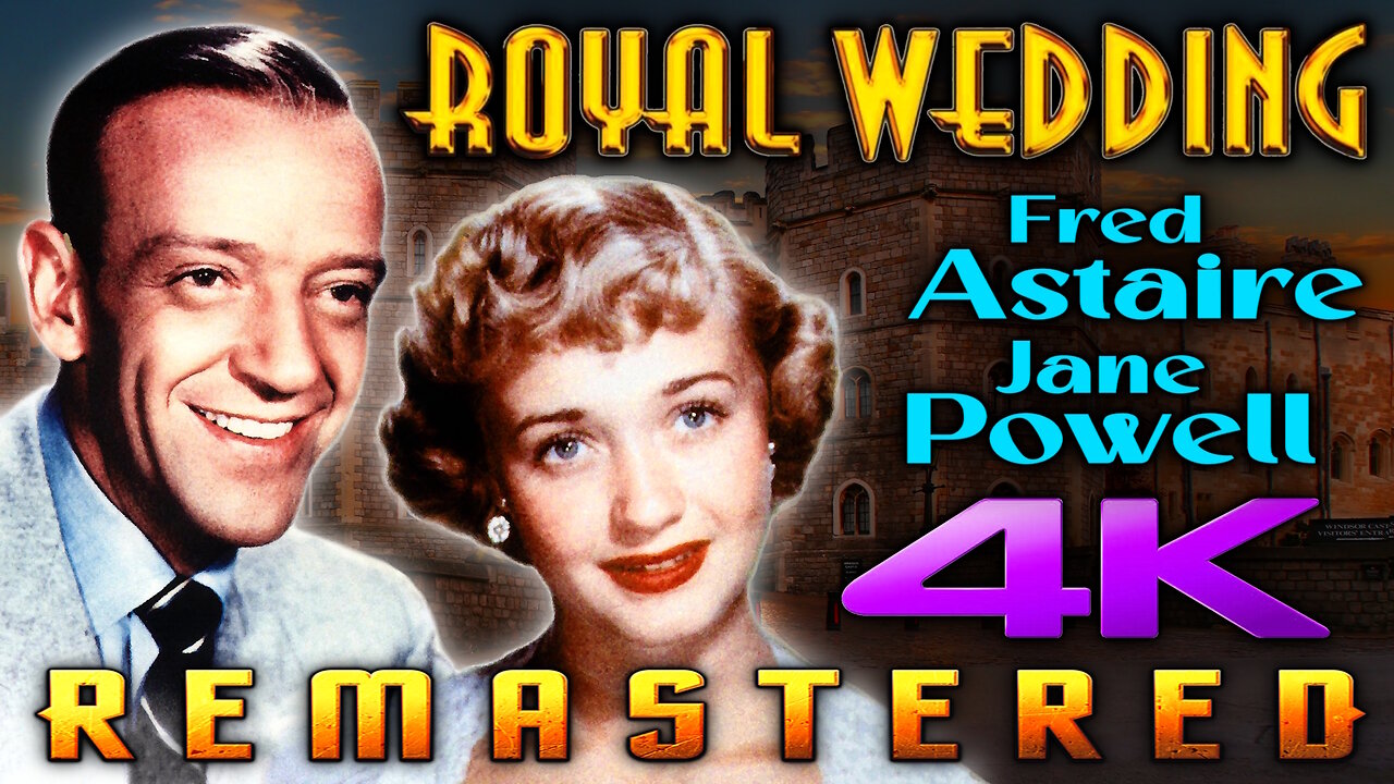 Royal Wedding (4K - UHD) REMASTERED - Starring Fred Astaire & Jane Powell