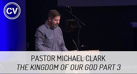 The Kingdom of Our God Part 3 - Return to Eden - Revelation 20 - Pastor Michael Clark