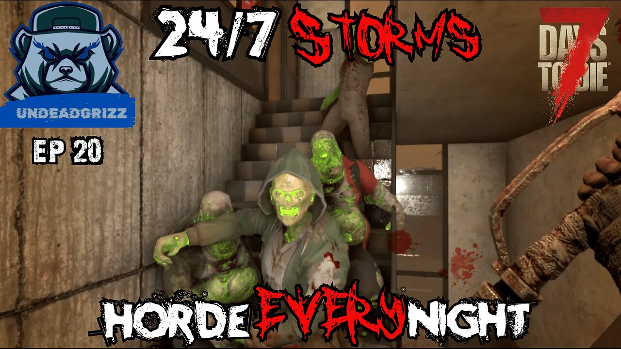 7 Days to Die 24/7 Storms + Horde Every Night | Ep20 – ZOMBIE SLAUGHTER REQUIRES MAXIMUM EFFORT!
