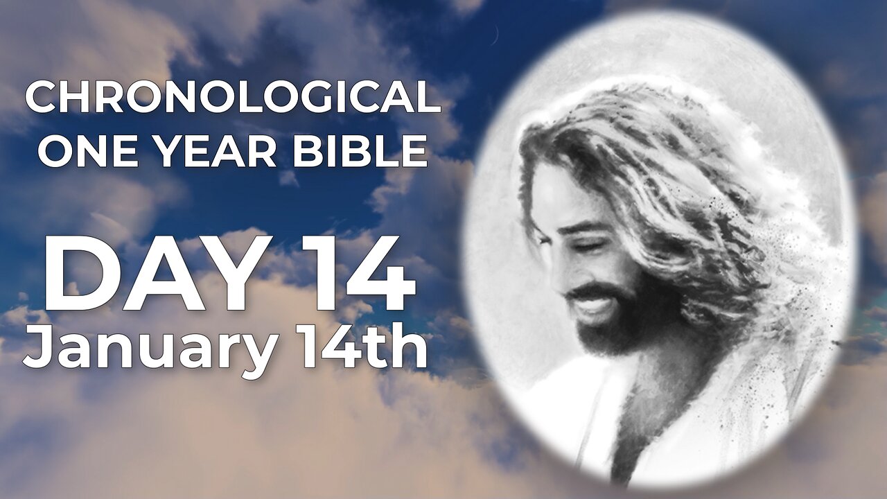 Day 14 January 14th - Chronological Bible (LIVE)