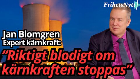 Jan Blomgren avslöjar: Därför kan endast kärnkraften rädda Sverige