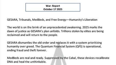WAR REPORT - OCT 17 2025 - MEDBEDS & FREE ENERGY - HUMANITYS LIBERATION