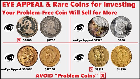 Eye Appeal and Rare Coins for Investing: Your Problem-Free Coin Will Sell for More